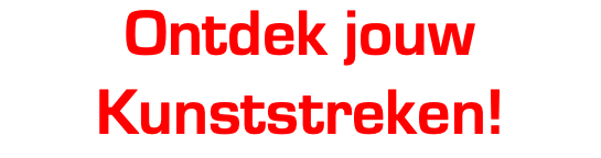 Ontdek jouw Kunststreken!